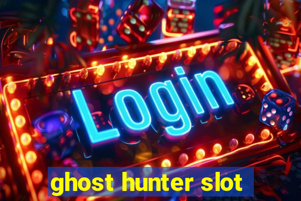 ghost hunter slot