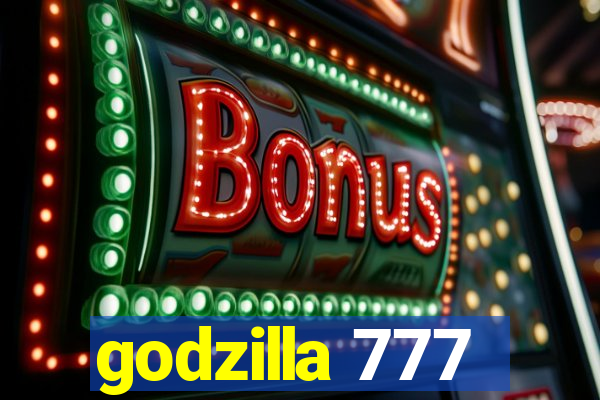 godzilla 777