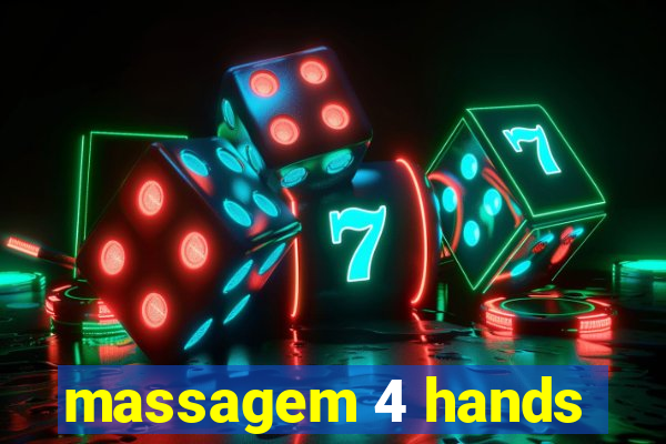 massagem 4 hands