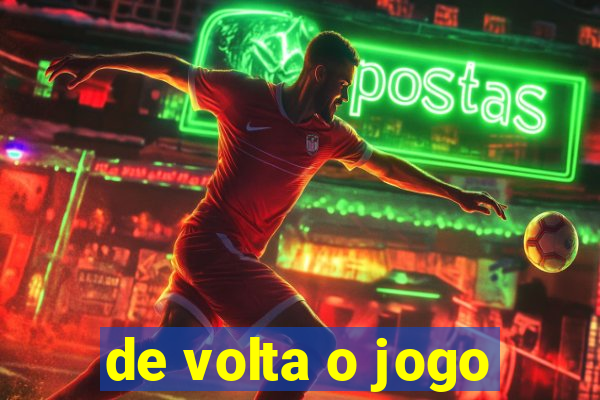 de volta o jogo