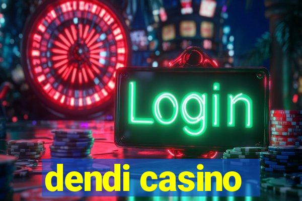 dendi casino