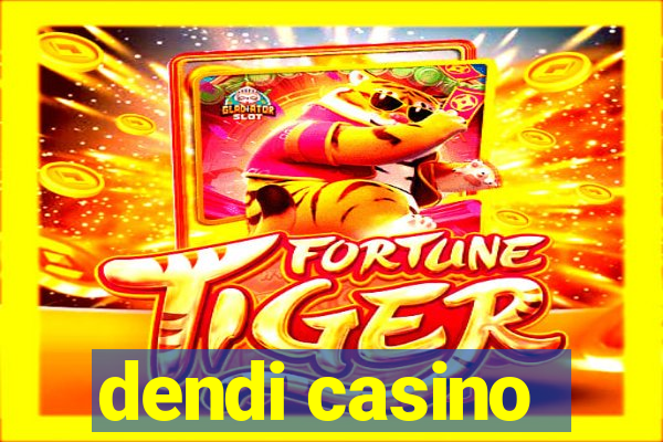 dendi casino