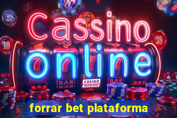 forrar bet plataforma