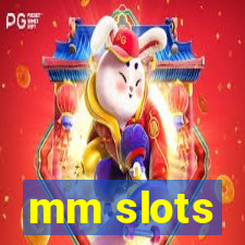 mm slots