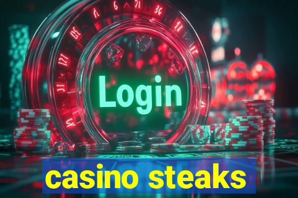 casino steaks