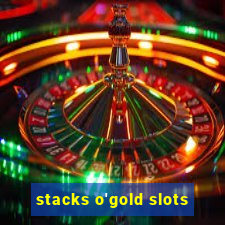 stacks o'gold slots