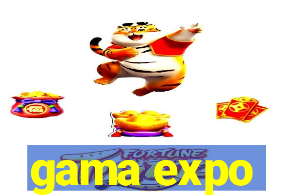 gama expo