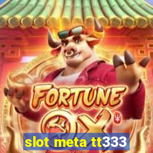 slot meta tt333