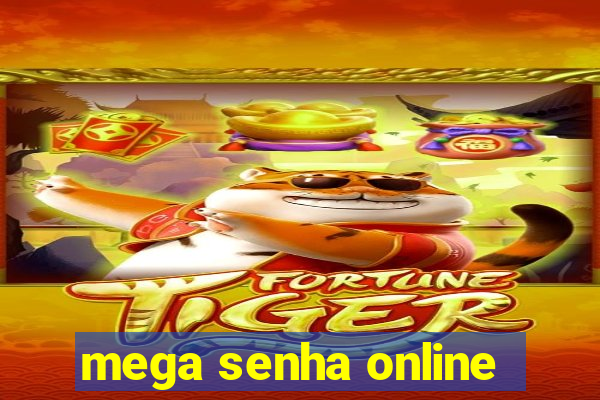 mega senha online