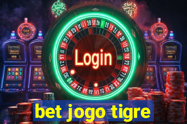 bet jogo tigre