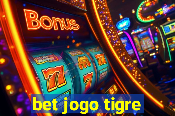 bet jogo tigre