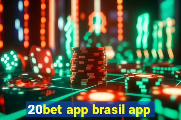 20bet app brasil app