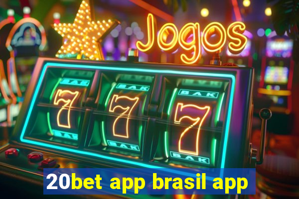 20bet app brasil app