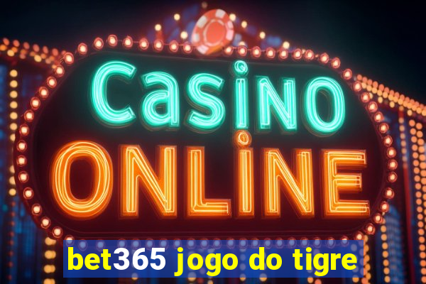 bet365 jogo do tigre