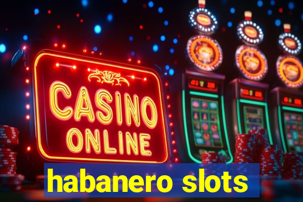 habanero slots