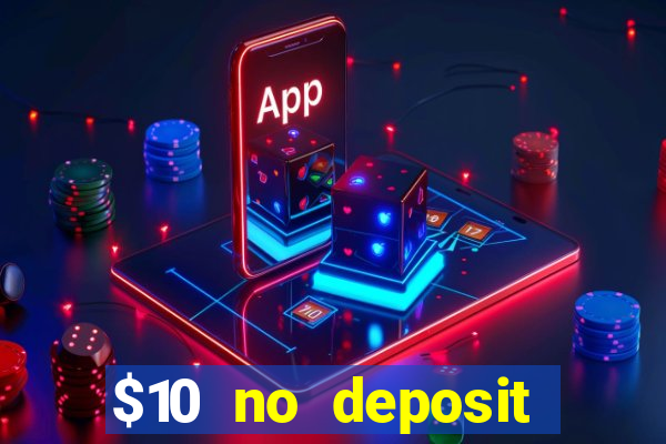 $10 no deposit mobile casino 2019