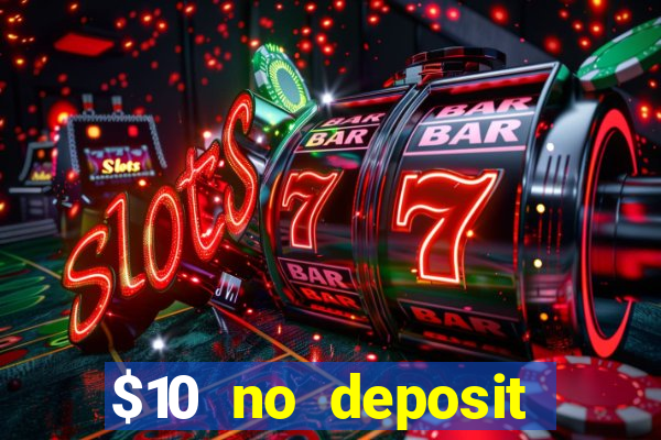 $10 no deposit mobile casino 2019