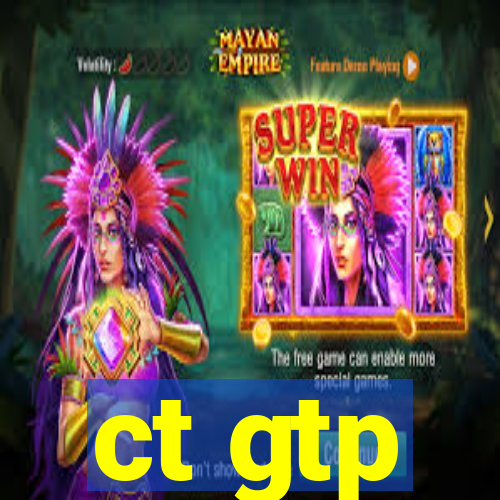 ct gtp