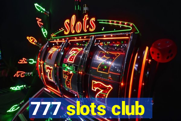 777 slots club