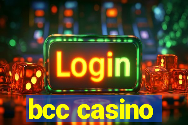 bcc casino