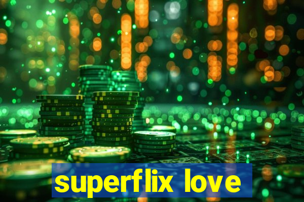 superflix love