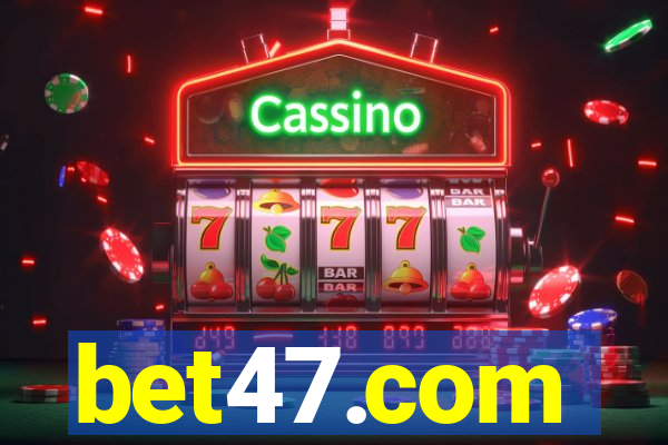 bet47.com