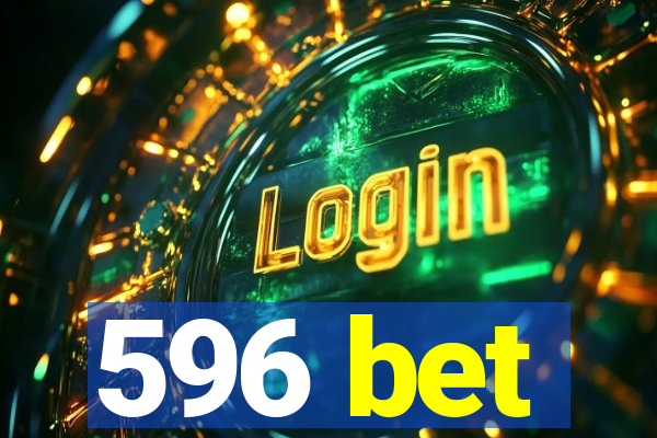 596 bet