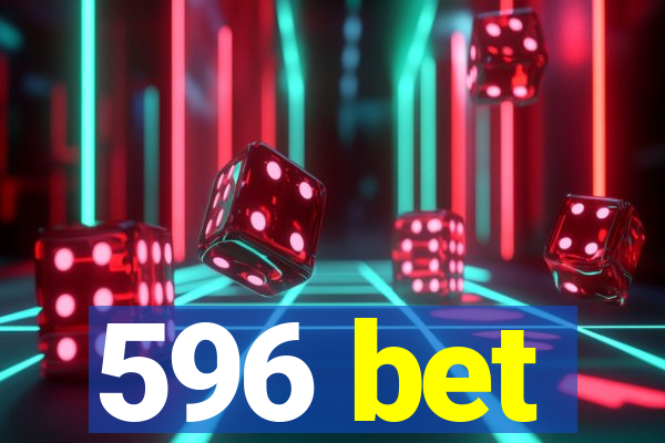 596 bet