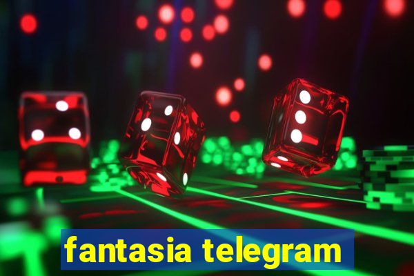 fantasia telegram