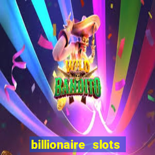 billionaire slots slots game