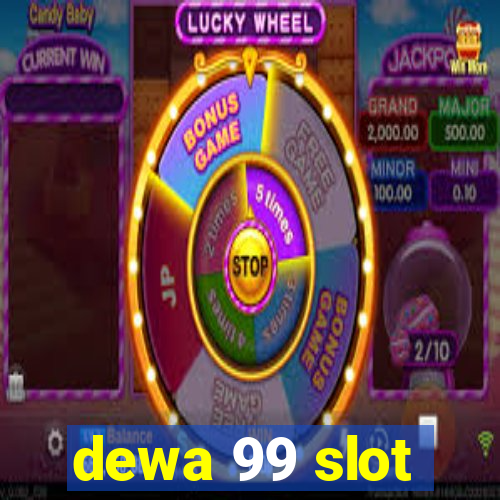 dewa 99 slot