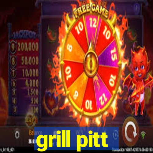 grill pitt