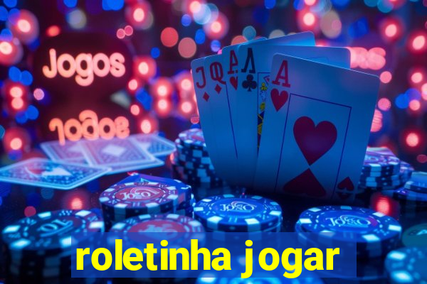 roletinha jogar