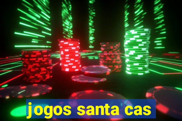 jogos santa cas