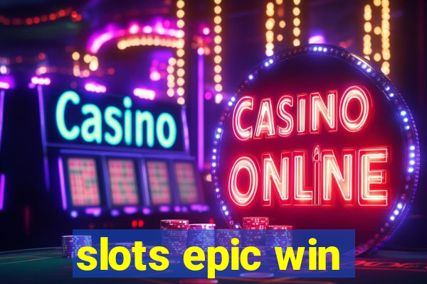 slots epic win