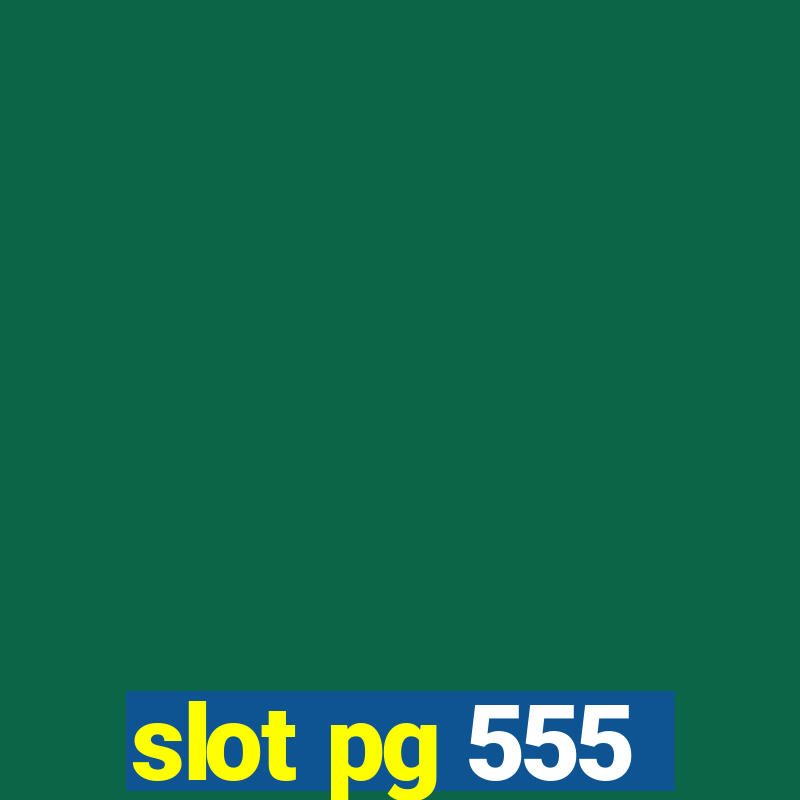 slot pg 555