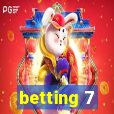 betting 7