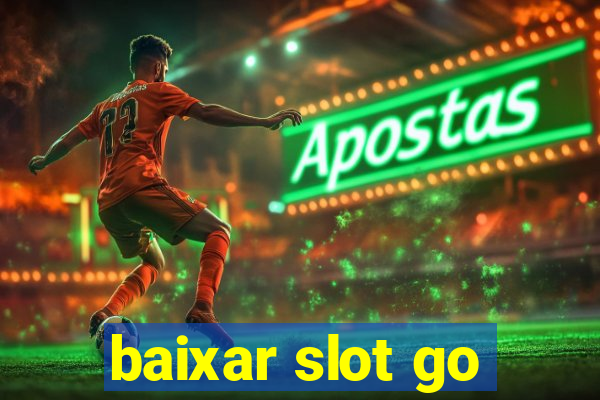 baixar slot go