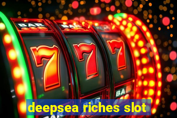 deepsea riches slot