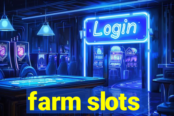 farm slots