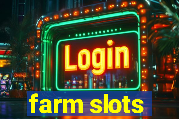 farm slots