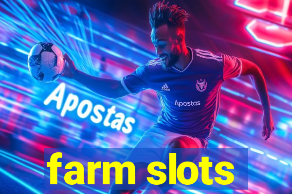 farm slots