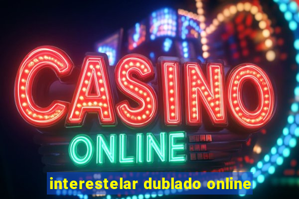 interestelar dublado online