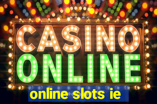 online slots ie