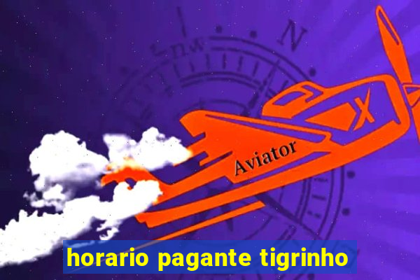 horario pagante tigrinho