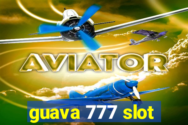 guava 777 slot