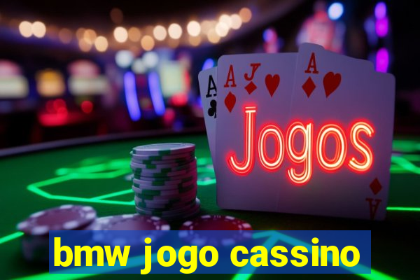 bmw jogo cassino