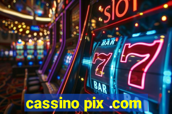 cassino pix .com