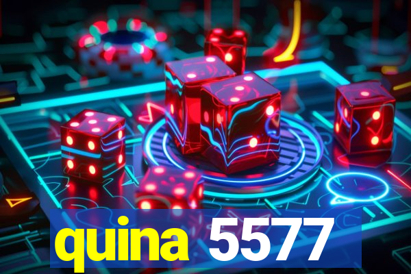 quina 5577