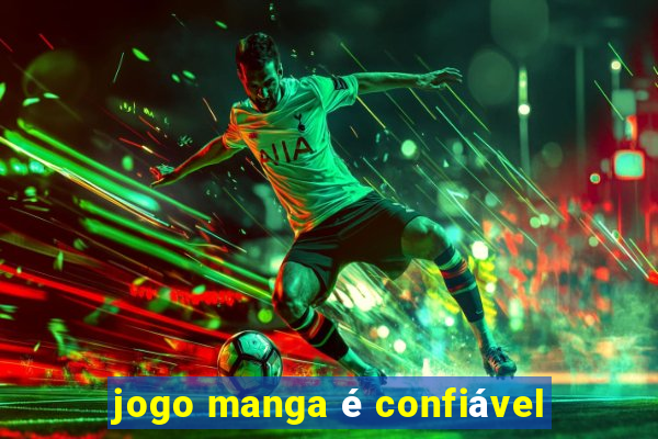 jogo manga é confiável